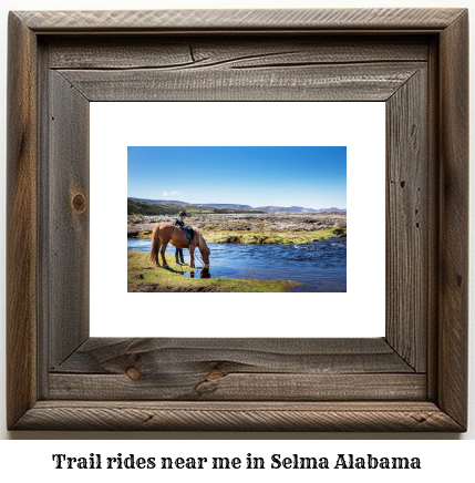 trail rides near me in Selma, Alabama